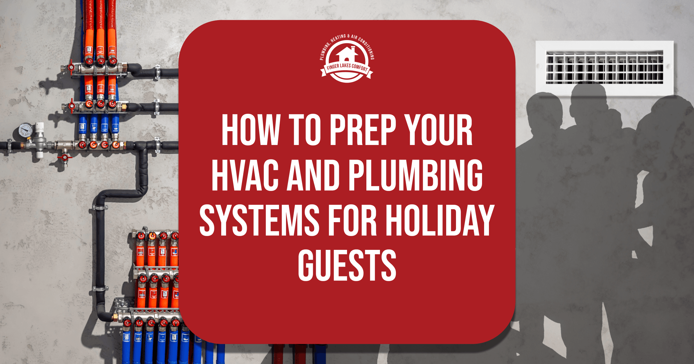 How to prep your HVAC and plumbing systems for holiday guests