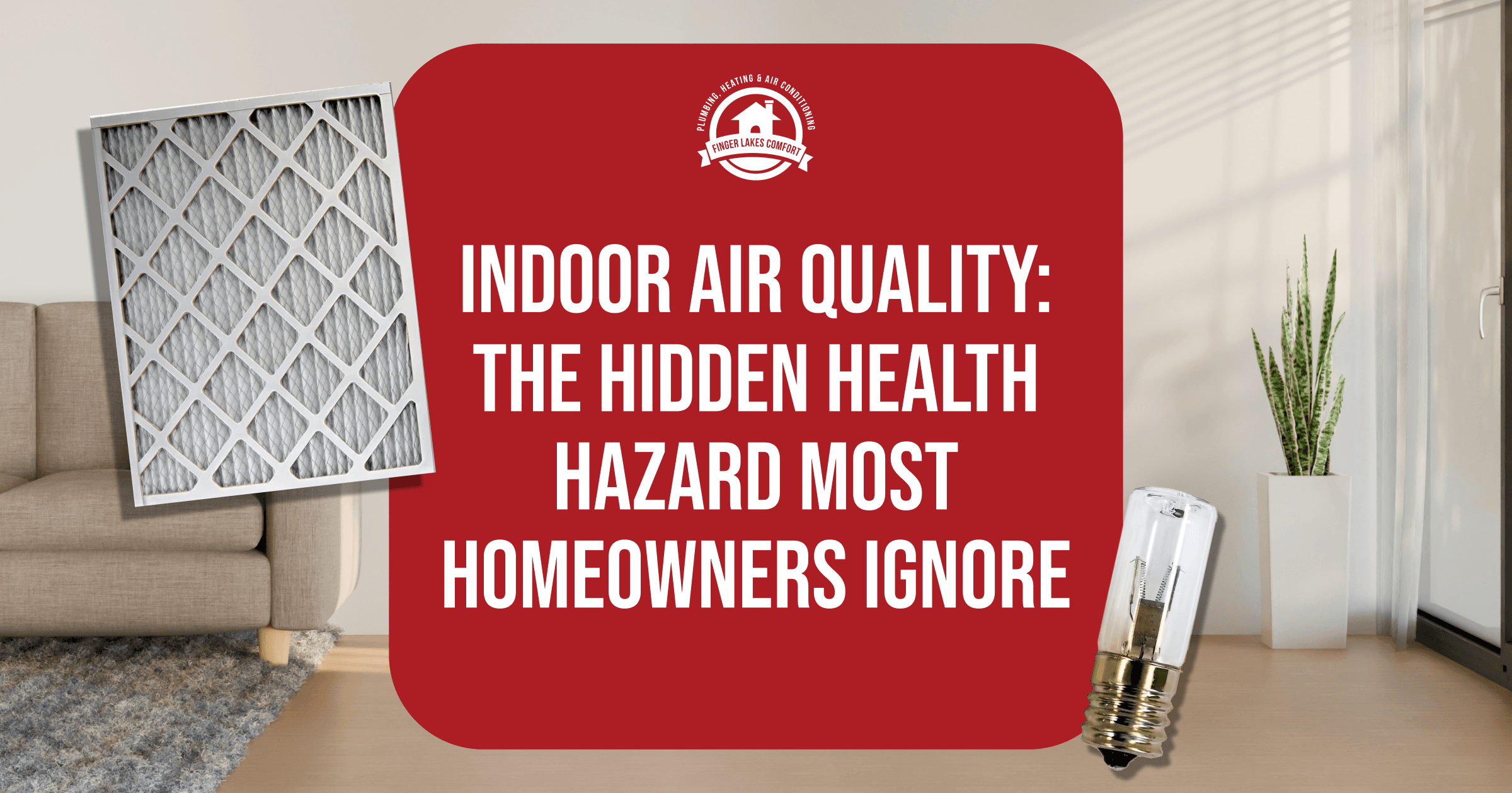Indoor air quality: the hidden health hazard most homeowners ignore. Air filter and light bulb shown.